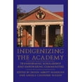 thumbnail image 1 of Contemporary Indigenous Issues Indigenizing the Academy: Transforming Scholarship and Empowering Communities, (Paperback), 1 of 1