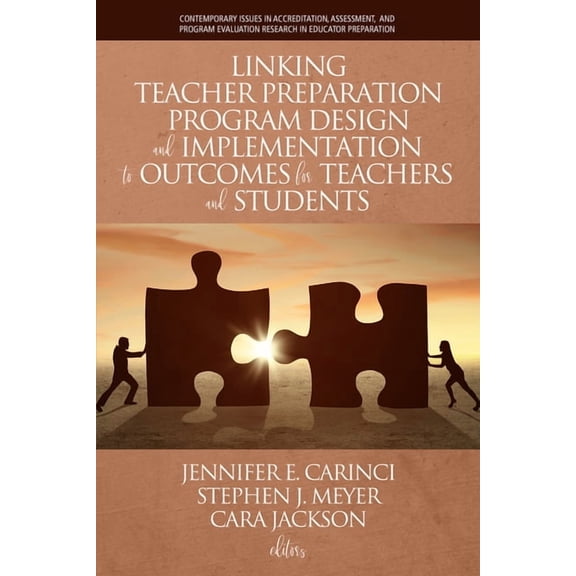 Contemporary Issues in Accreditation, As Linking Teacher Preparation Program Design and Implementation to Outcomes for Teachers and Students (hc), (Hardcover)