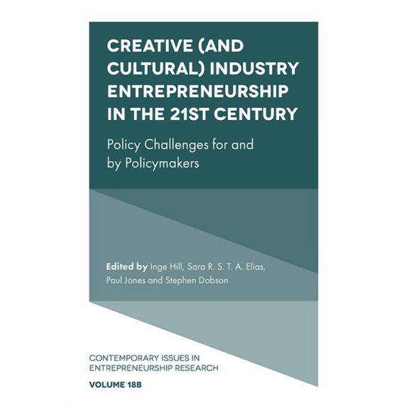 Contemporary Issues in Entrepreneurship Creative (and Cultural) Industry Entrepreneurship in the 21st Century: Policy Challenges for and by Policymakers, Book 18, (Hardcover)