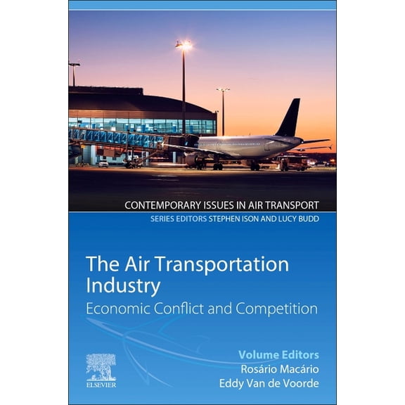 Contemporary Issues in Air Transport The Air Transportation Industry: Economic Conflict and Competition, (Paperback)