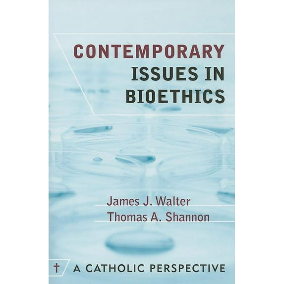 Contemporary Issues in Bioethics : A Catholic Perspective (Paperback)