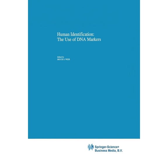 Contemporary Issues in Genetics and Evol Human Identification: The Use of DNA Markers, Book 4, (Paperback)