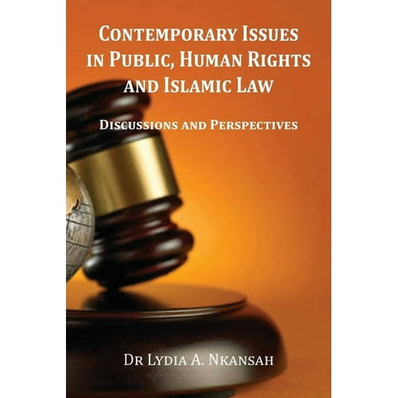Contemporary Issues in Public, Human Rights and Islamic Law: Discussions and Perspectives (Paperback)
