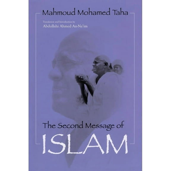 Contemporary Issues in the Middle East Second Message of Islam: Mahmoud Mohamed Taha (Revised), (Paperback)