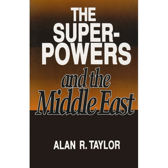 Contemporary Issues in the Middle East: The Superpowers and the Middle East (Paperback)