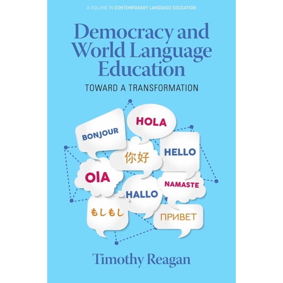 Contemporary Language Education Democracy and World Language Education: Toward a Transformation, (Paperback)