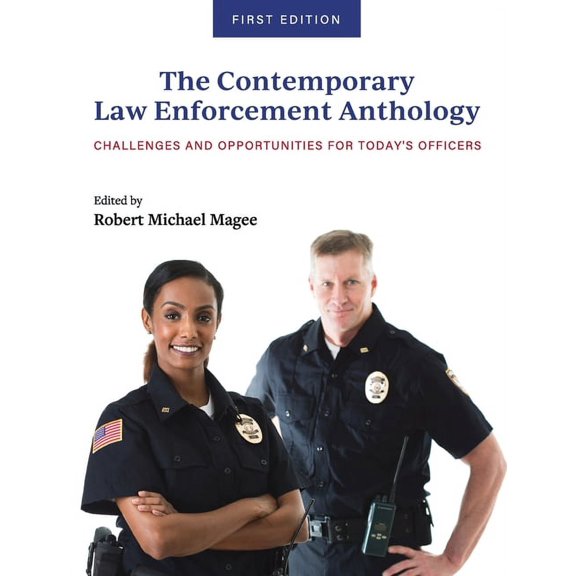 Contemporary Law Enforcement Anthology: Challenges and Opportunities for Today's Officers, (Hardcover)