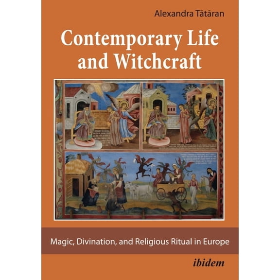 Contemporary Life and Witchcraft: Magic, Divination, and Religious Ritual in Europe, (Paperback)