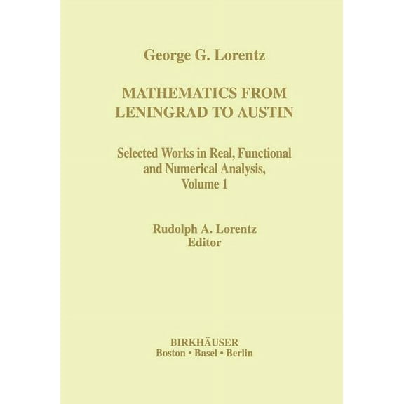 Contemporary Mathematicians Mathematics from Leningrad to Austin: George G. Lorentz' Selected Works in Real, Functional and Numerical Analysis , (Paperback)