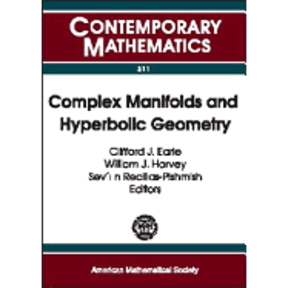 Pre-Owned Contemporary Mathematics: Complex Manifolds and Hyperbolic Geometry : II Iberoamerican Congress on Geometry, January 4-9, 2001, Cimat, Guanajuato, Mexico (Paperback)