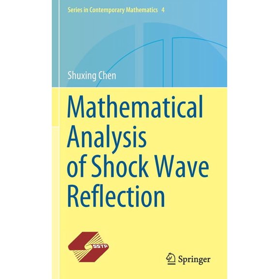 Contemporary Mathematics Mathematical Analysis of Shock Wave Reflection, Book 4, (Hardcover)
