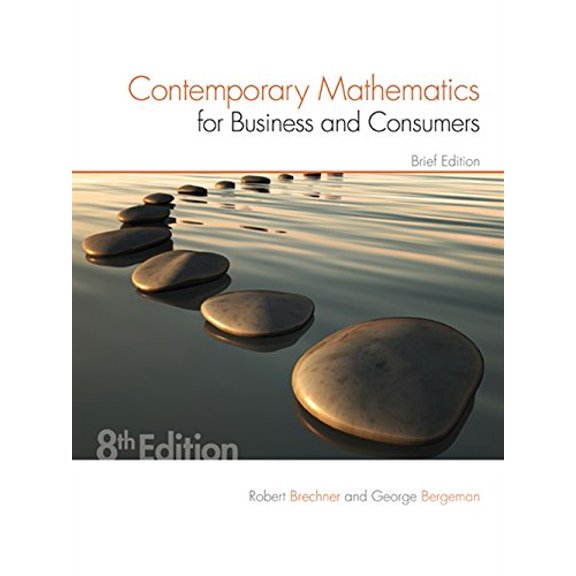 Pre-Owned Contemporary Mathematics for Business & Consumers, Brief Edition (Paperback) 1305585453 9781305585454