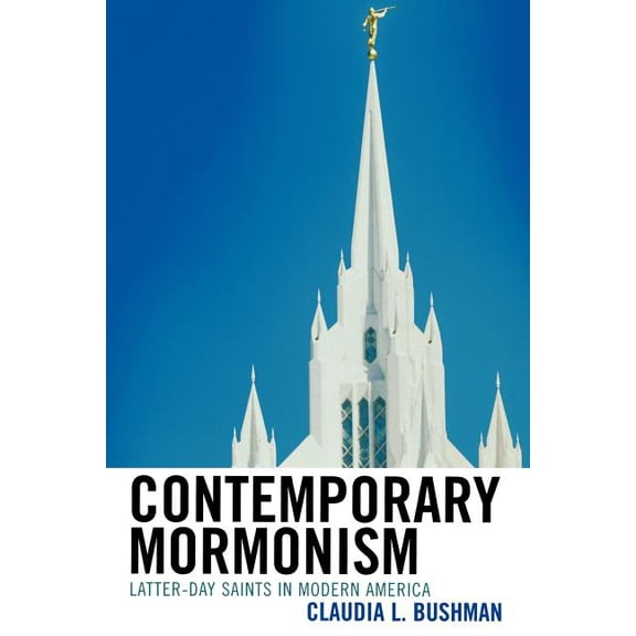 Contemporary Mormonism: Latter-Day Saints in Modern America, (Paperback)