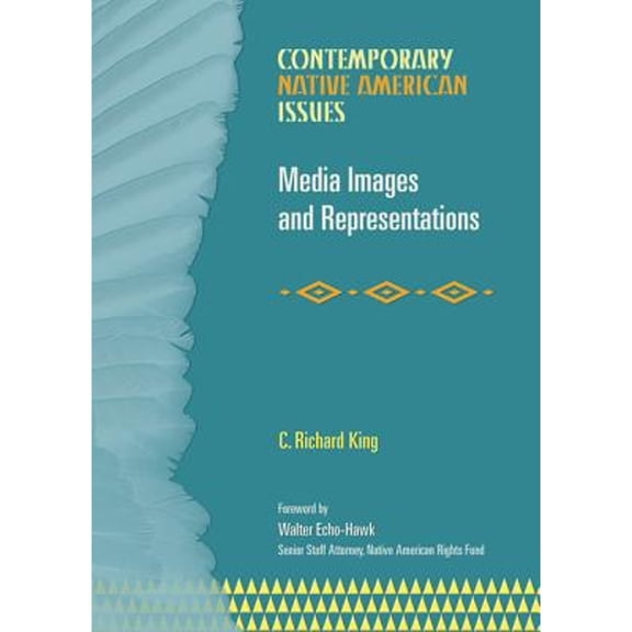 Pre-Owned Media Images and Representations (Hardcover) by C Richard King, Walter Echo-Hawk, Paul Rosier