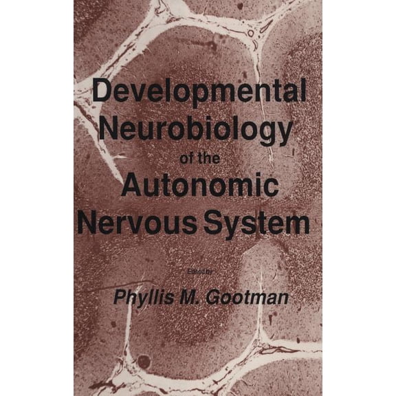Contemporary Neuroscience Developmental Neurobiology of the Autonomic Nervous System, (Hardcover)