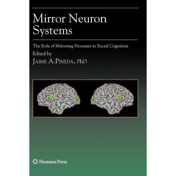 Contemporary Neuroscience Mirror Neuron Systems: The Role of Mirroring Processes in Social Cognition, (Paperback)