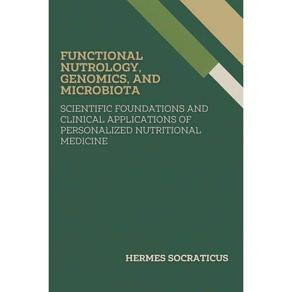 Contemporary Nutrology: Scientific Found Functional Nutrology, Genomics, and Microbiota: Scientific Foundations and Clinical Applications of Personalized Nutriti, (Paperback)