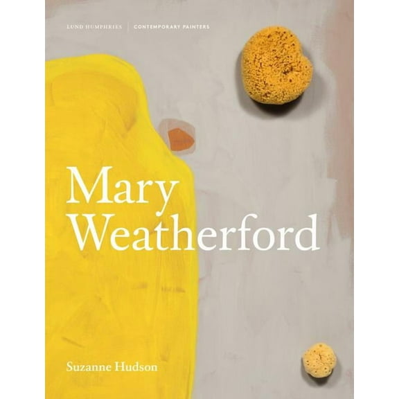Contemporary Painters Series: Mary Weatherford (Hardcover)