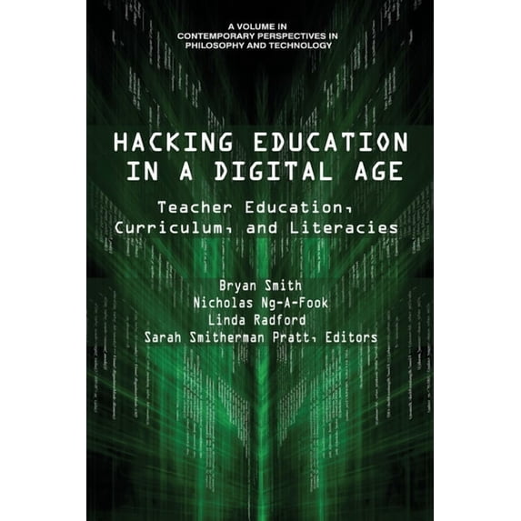 Contemporary Perspectives in Philosophy Hacking Education in a Digital Age: Teacher Education, Curriculum, and Literacies, (Hardcover)