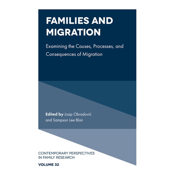 Contemporary Perspectives in Family Rese Families and Migration: Examining the Causes, Processes, and Consequences of Migration, Book 32, (Hardcover)