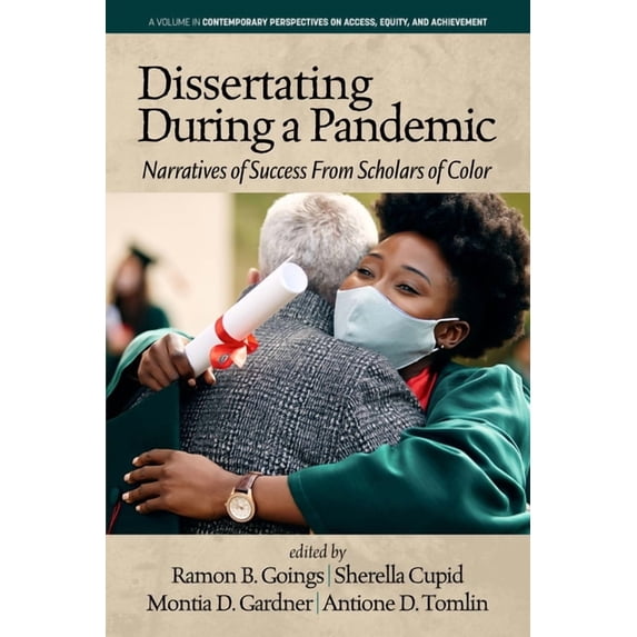 Contemporary Perspectives on Access, Equ Dissertating During a Pandemic: Narratives of Success from Scholars of Color, (Hardcover)