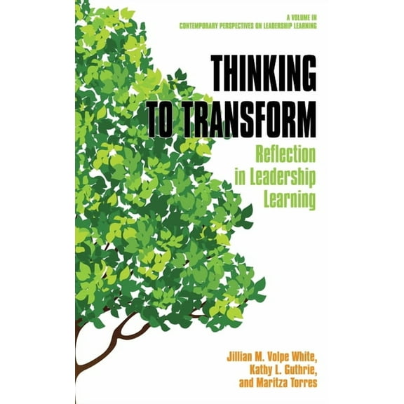 Contemporary Perspectives on Leadership Learning: Thinking to Transform: Reflection in Leadership Learning (hc) (Hardcover)