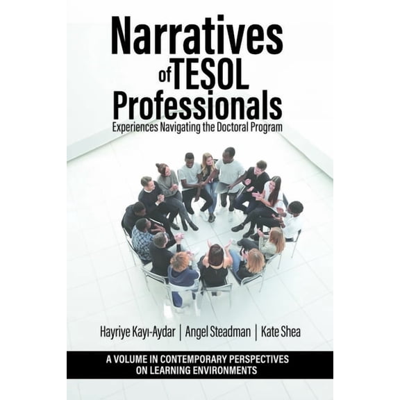 Contemporary Perspectives on Learning En Narratives of TESOL Professionals: Experiences Navigating the Doctoral Program, (Paperback)