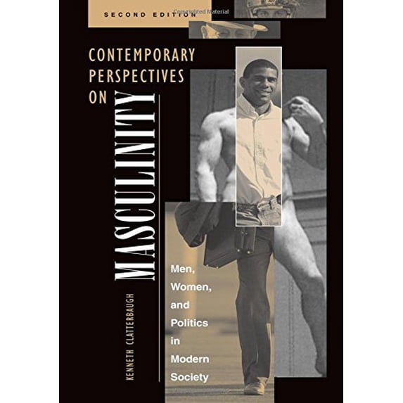 Pre-Owned Contemporary Perspectives On Masculinity: Men, Women, And Politics In Modern Society, Second Edition (Paperback) 0813327016 9780813327013