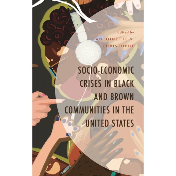 Contemporary Perspectives on Social Ineq Socio-Economic Crises in Black and Brown Communities in the United States, (Hardcover)