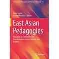 thumbnail image 1 of Contemporary Philosophies and Theories i East Asian Pedagogies: Education as Formation and Transformation Across Cultures and Borders, Book 15, (Paperback), 1 of 1