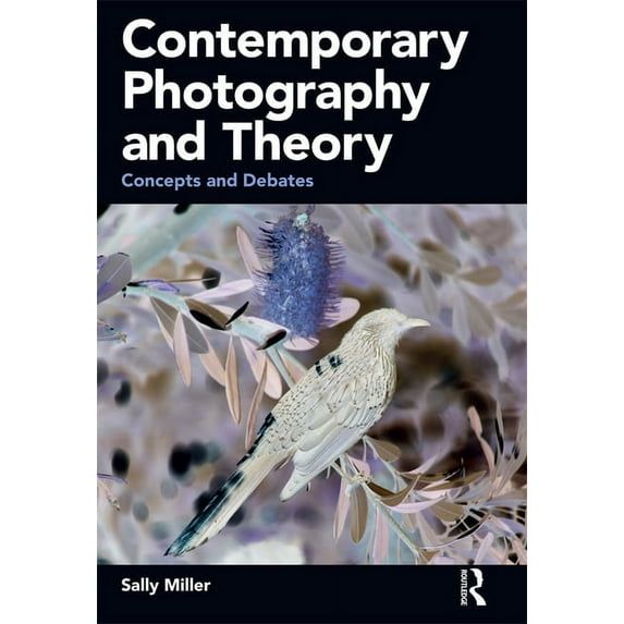 Contemporary Photography and Theory: Concepts and Debates (Paperback)