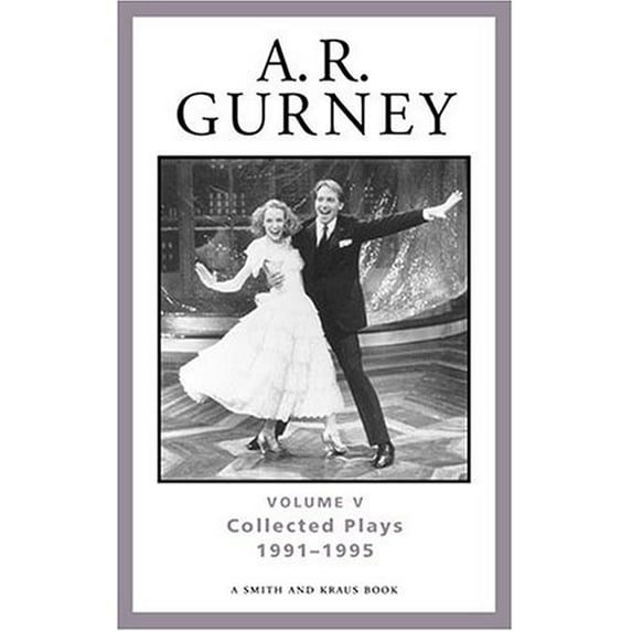 Pre-Owned A. R. Gurney Vol. 5 : Collected Plays, 1991-1995 (Paperback) 9781575252452