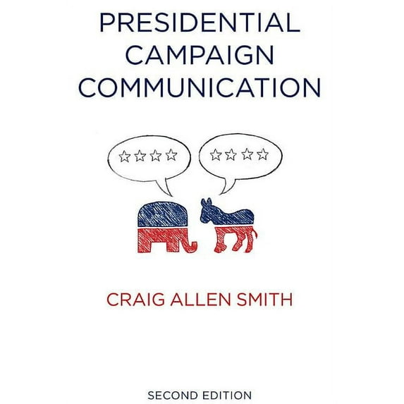 Contemporary Political Communication: Presidential Campaign Communication (Hardcover)