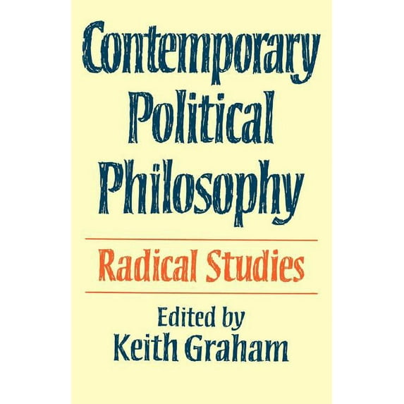 Contemporary Political Philosophy: Radical Studies, (Paperback)