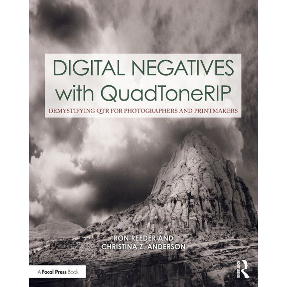 Contemporary Practices in Alternative Pr Digital Negatives with Quadtonerip: Demystifying Qtr for Photographers and Printmakers, (Paperback)