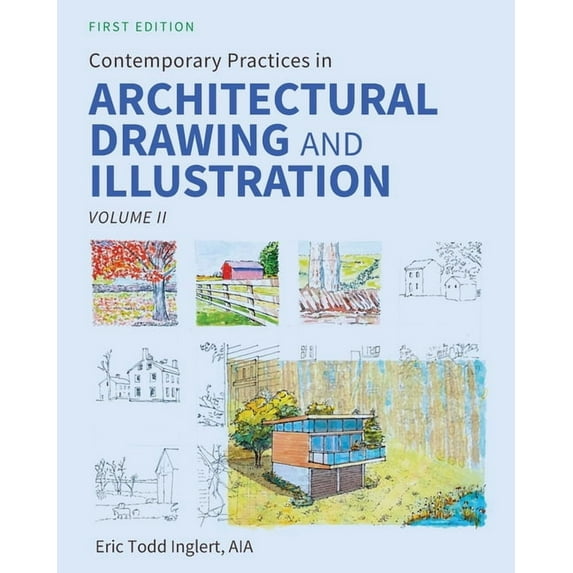 Contemporary Practices in Architectural Drawing and Illustration: Volume II, (Paperback)