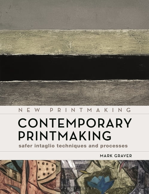 New Printmaking Contemporary Printmaking: Safer Intaglio Techniques and Processes, Book 2, (Paperback)