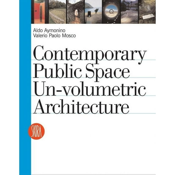 Contemporary Public Space: Un-Volumetric Architecture (Hardcover)