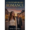 thumbnail image 1 of Contemporary Romance: Finding Love After Heartbreak in a Small Town Where Second Chances Burn Bright, (Paperback), 1 of 1