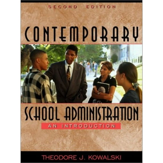 Pre-Owned Contemporary School Administration: An Introduction (2nd Edition) (Paperback) 0205347924 9780205347926