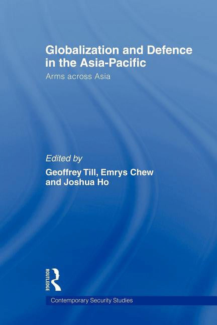 Contemporary Security Studies Globalisation and Defence in the Asia-Pacific: Arms Across Asia, (Paperback)