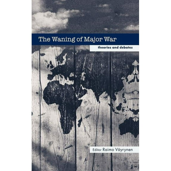 Contemporary Security Studies The Waning of Major War: Theories and Debates, (Hardcover)