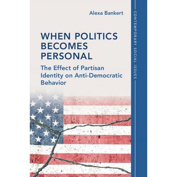 Contemporary Social Issues When Politics Becomes Personal, (Paperback)
