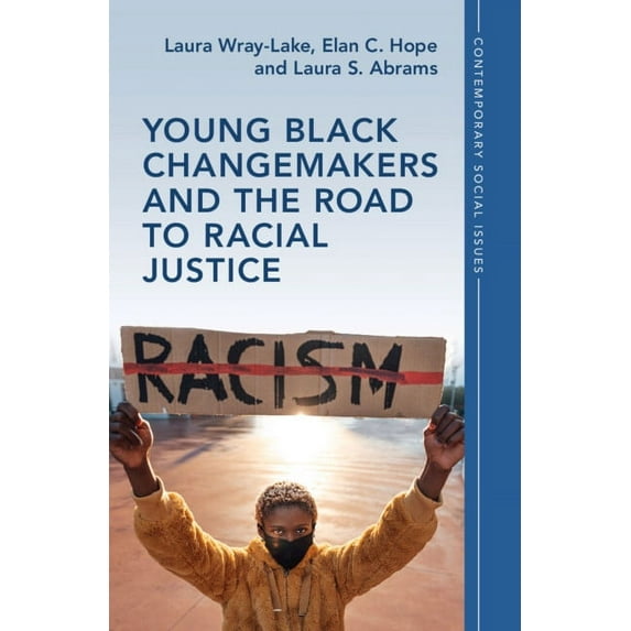 Contemporary Social Issues Young Black Changemakers and the Road to Racial Justice, (Hardcover)