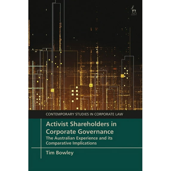 Contemporary Studies in Corporate Law Activist Shareholders in Corporate Governance: The Australian Experience and its Comparative Implications, (Paperback)