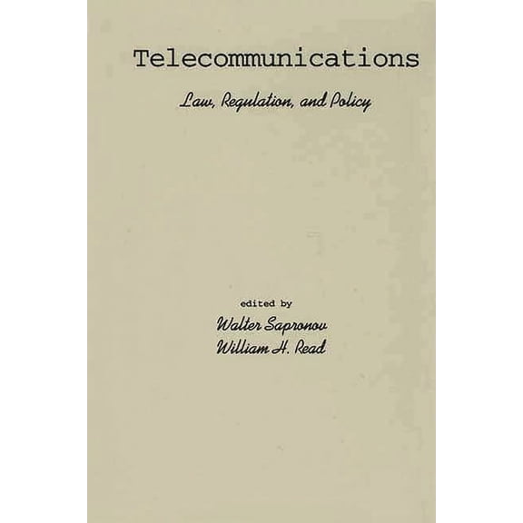 Telecommunications: Law, Regulation, and Policy, (Hardcover)