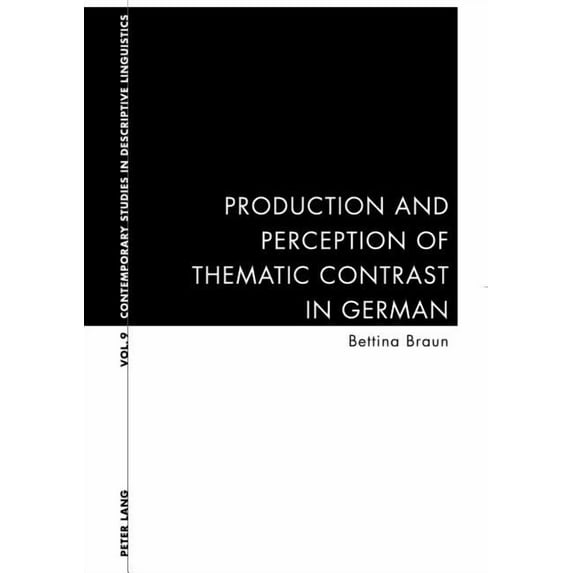 Contemporary Studies in Descriptive Ling Production and Perception of Thematic Contrast in German, Book 9, (Paperback)