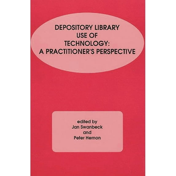 Depository Library Use of Technology: A Practitioner's Perspective, (Paperback)