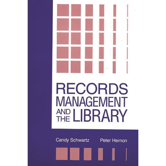 Records Management and the Library: Issues and Practices, (Paperback)