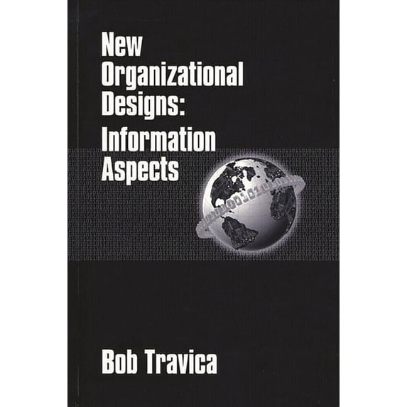 Contemporary Studies in Information Mana New Organizational Designs: Information Aspects, (Hardcover)